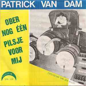 Patrick van Dam - Ober Nog Één Pilsje Voor Mij