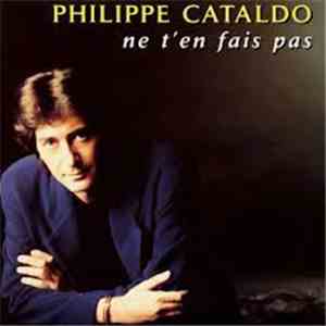 Philippe Cataldo - Ne T'En Fais Pas
