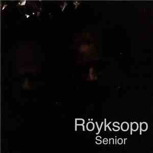 Röyksopp - Senior