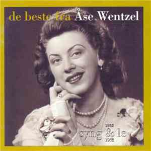 Åse Wentzel - Syng Og Le 1952-1962 - De Beste Fra Åse Wentzel