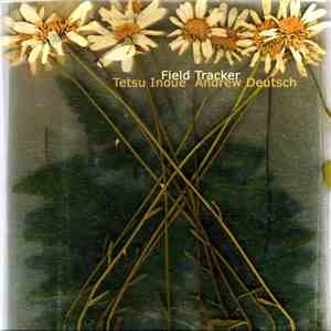 Tetsu Inoue + Andrew Deutsch - Field Tracker