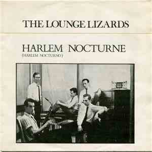 The Lounge Lizards - Harlem Nocturne = Harlem Nocturno