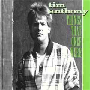 Tim Anthony  - Things That Once Were