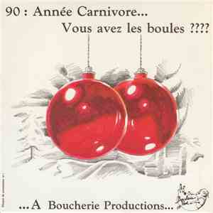 Various - 90: Année Carnivore... Vous Avez Les Boules ????