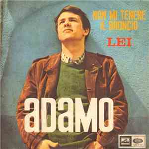 Adamo - Non Mi Tenere Il Broncio / Lei