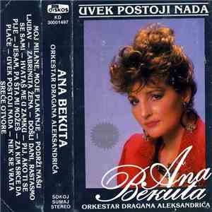 Ana Bekuta, Orkestar Dragana Aleksandrića - Uvek Postoji Nada