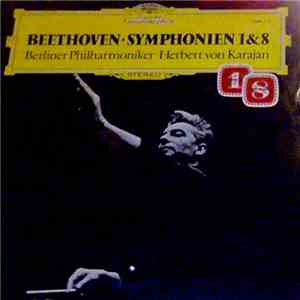 Beethoven — Herbert von Karajan, Berliner Philharmoniker - Symphonien 1 & 8