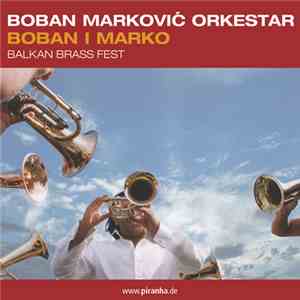 Boban Marković Orkestar - Boban I Marko