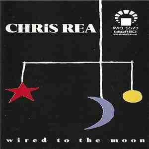 Chris Rea - Wired To The Moon
