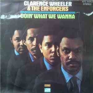 Clarence Wheeler & The Enforcers - Doin' What We Wanna