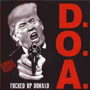 D.O.A. - Fucked Up Donald