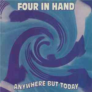 Four In Hand - Anywhere But Today