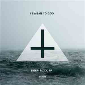 I Swear to God - Deep Sixxx EP