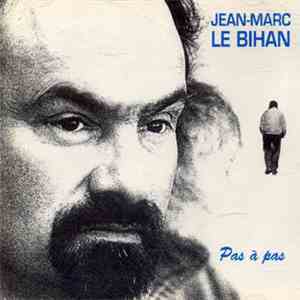 Jean Marc Le Bihan - Pas à Pas