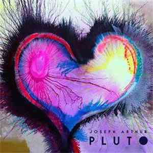 Joseph Arthur - Pluto