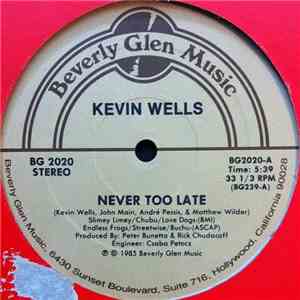 Kevin Wells - Never Too Late