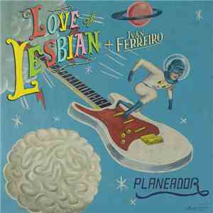 Love Of Lesbian & Iván Ferreiro - Planeador
