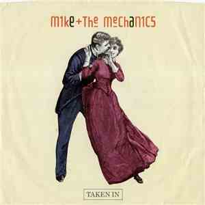 Mike + The Mechanics - Taken In