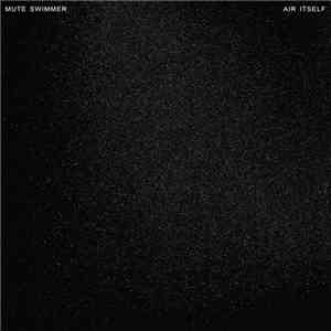 Mute Swimmer - Air Itself