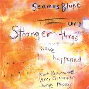 Seamus Blake - Stranger Things Have Happened