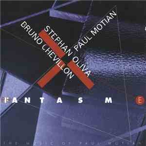 Stephan Oliva, Bruno Chevillon, Paul Motian - Fantasm - The Music Of Paul M ...