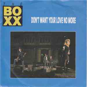 The Boxx - Don't Want Your Love No More