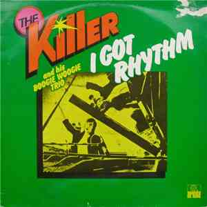 The Killer  - I Got Rhythm