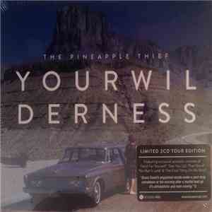 The Pineapple Thief - Your Wilderness
