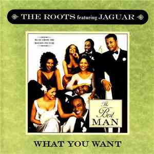 The Roots - What You Want