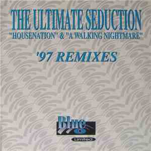 The Ultimate Seduction - Housenation / A Walking Nightmare - (97 Remixes)