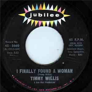 Timmy Willis - I Finally Found A Woman / Neveruary