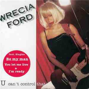 Wrecia Ford - U Can't Control That