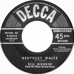 Bill Monroe And His Blue Grass Boys - Kentucky Waltz / The Prisoner's Song