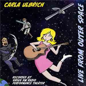 Carla Ulbrich - Live From Outer Space