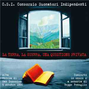 C.S.I. Consorzio Suonatori Indipendenti - La Terra, La Guerra, Una Question ...