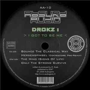 Drokz - I Got To Be Me