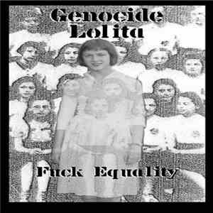 Genocide Lolita - Fuck Equality