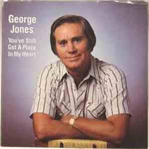 George Jones  - You've Still Got A Place In My Heart