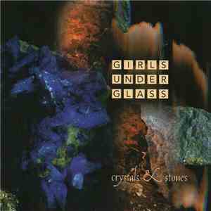 Girls Under Glass - Crystals & Stones