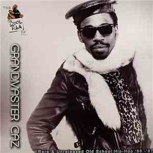 Grandmaster Caz - The Ol' Skool Flava Of... (Rare & Unreleased Old School Hip Hop '86-'87)