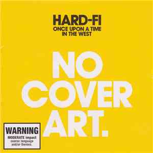 Hard-Fi - Once Upon A Time In The West