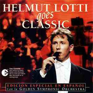 Helmut Lotti Con La Golden Symphonic Orchestra - Helmut Lotti Goes Classic