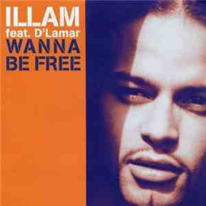 Illam Feat. D'Lamar - Wanna Be Free