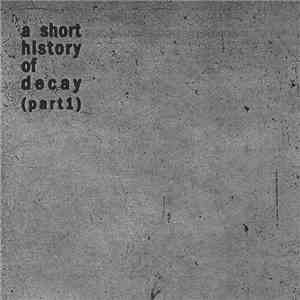 James Robert Moore - A Short History Of Decay (part 1)