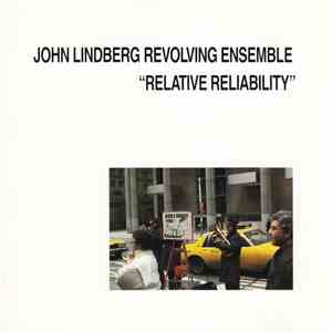 John Lindberg Revolving Ensemble - Relative Reliability