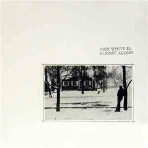 Josh White, Jr. - Almost Alone