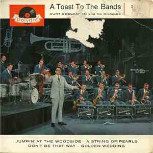 Kurt Edelhagen And His Orchestra - A Toast To The Bands