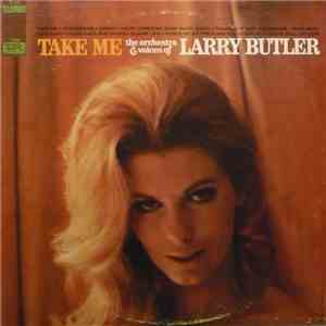 Larry Butler - Take Me-The Orchestra & Voices Of Larry Butler