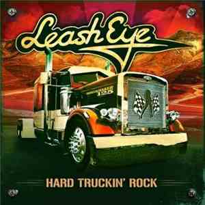 Leash Eye - Hard Truckin' Rock