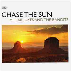 Millar Jukes And The Bandits - Chase The Sun